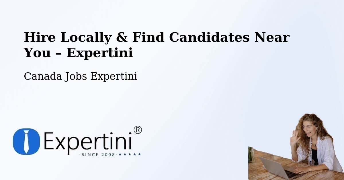 Hire Locally in Leduc – Find Qualified Candidates Near You - Leduc, Canada Jobs Expertini